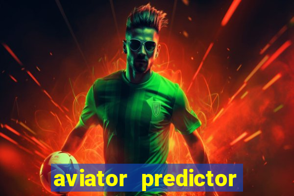 aviator predictor v4.0 download